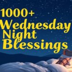 1000+ Sweet Wednesday Night Blessings To Find Calm and Gratitude Before Sleep