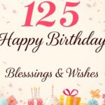 125 Heartfelt Happy Birthday Blessings & Wishes to Make Your Loved Ones Feel Truly Special