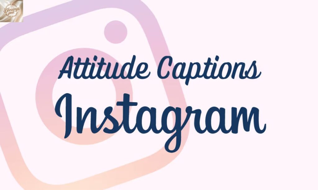 300+ Attitude Captions For Instagram 😎 – 2025
