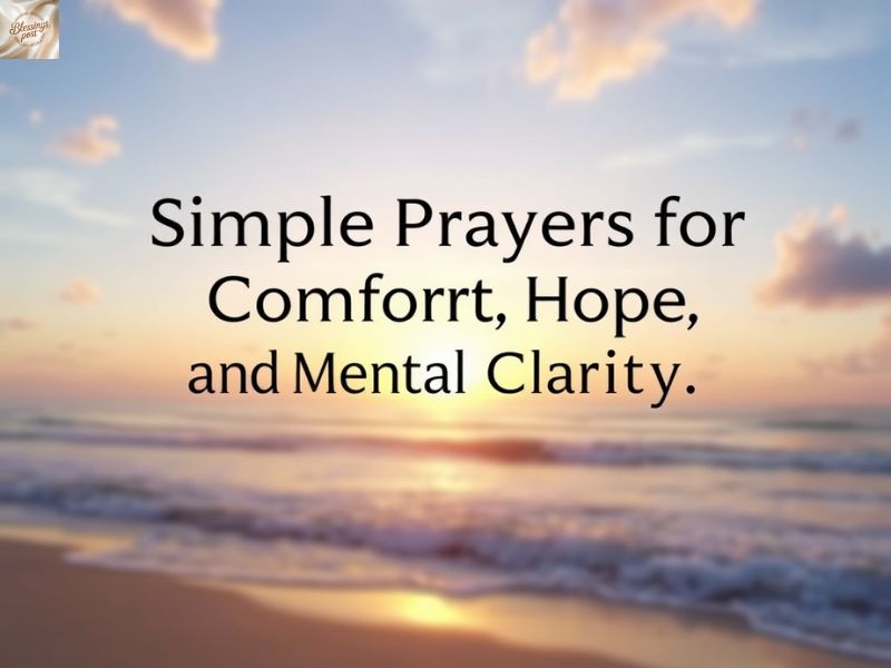 Simple Prayers for Comfort, Hope, and Mental Clarity