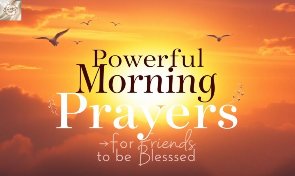Powerful Morning Prayers for Friends to be Blessed